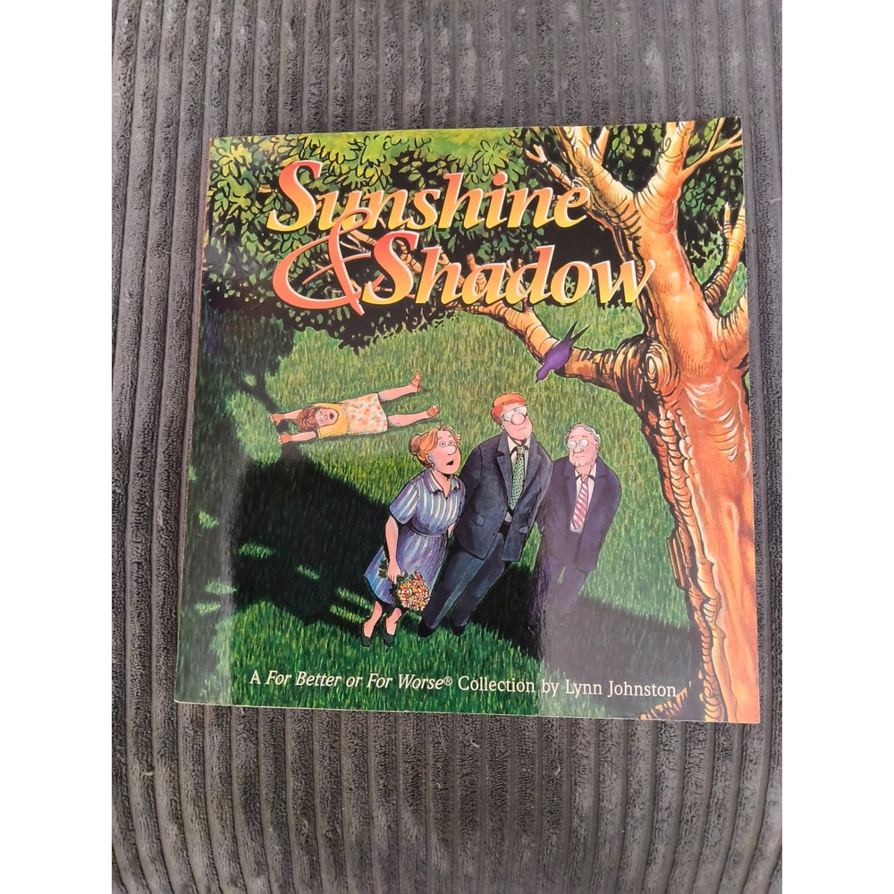 Sunshine and Shadow: A For Better Or For Worse Collection by Lynn Johnston